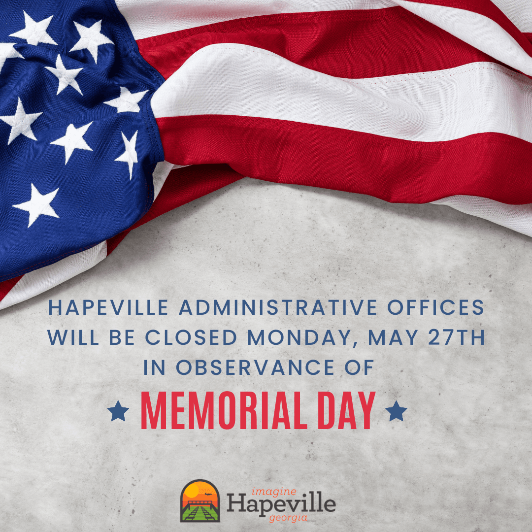 Hapeville administrative offices will be closed on monday May (1)